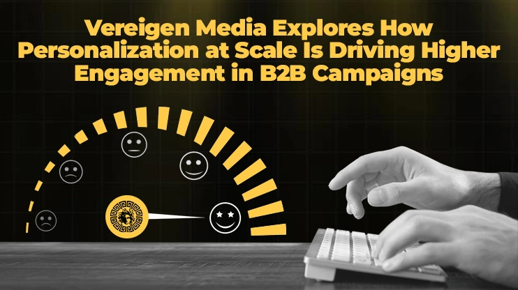 How Personalization at Scale Is Driving Higher Engagement in B2B Campaigns