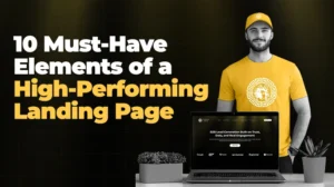 10 Must-Have Elements of a High-Performing Landing Page
