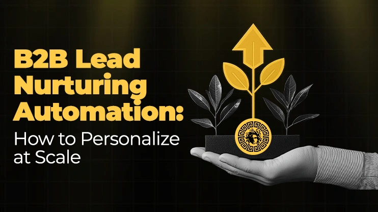 B2B Lead Nurturing Automation How to Personalize at Scale