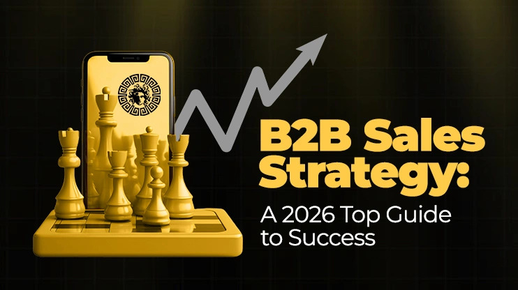 B2B Sales Strategy A 2026 Top Guide to Success