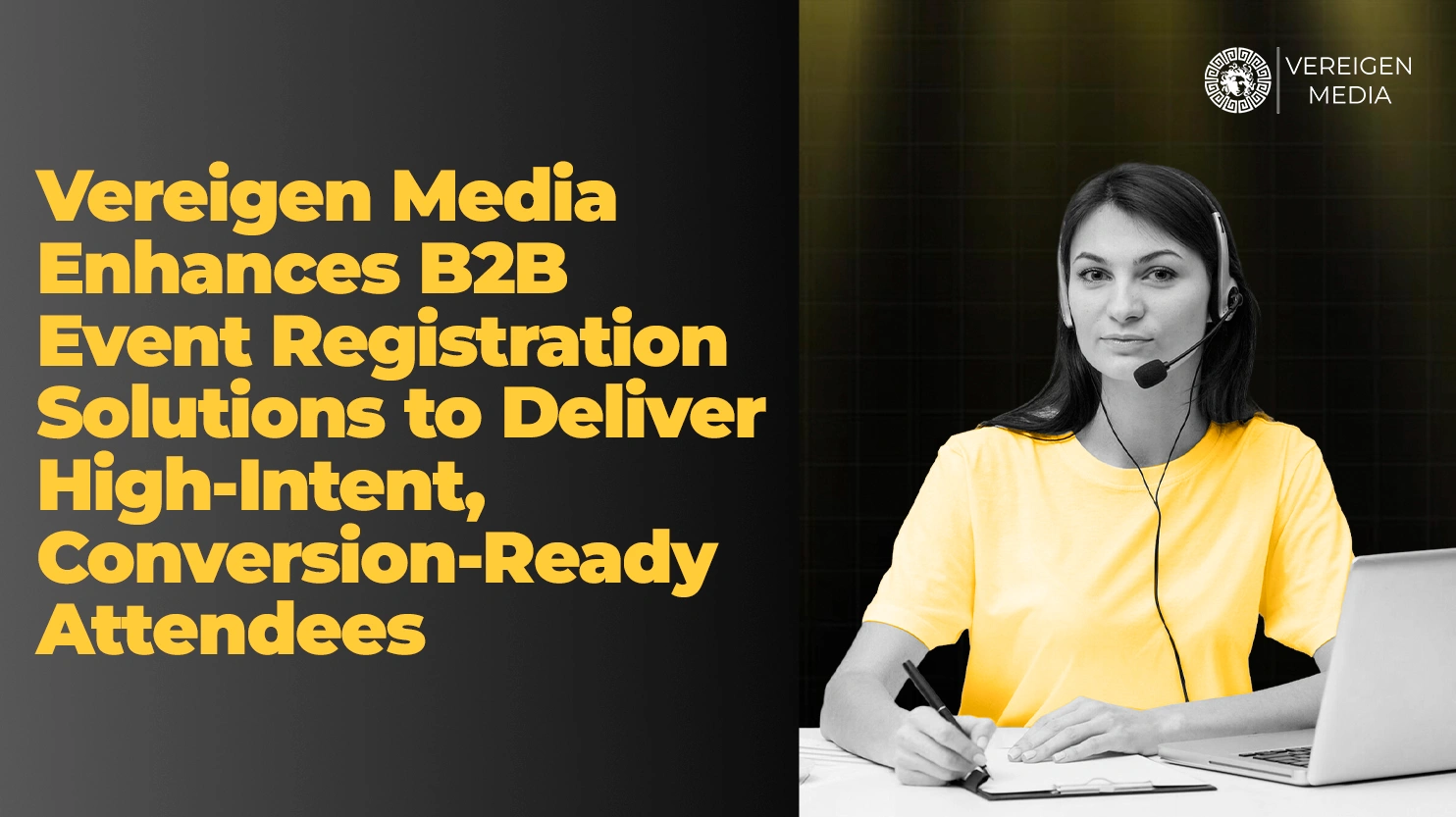 Vereigen Media Enhances B2B Event Registration Solutions to Deliver High-Intent, Conversion-Ready Attendees