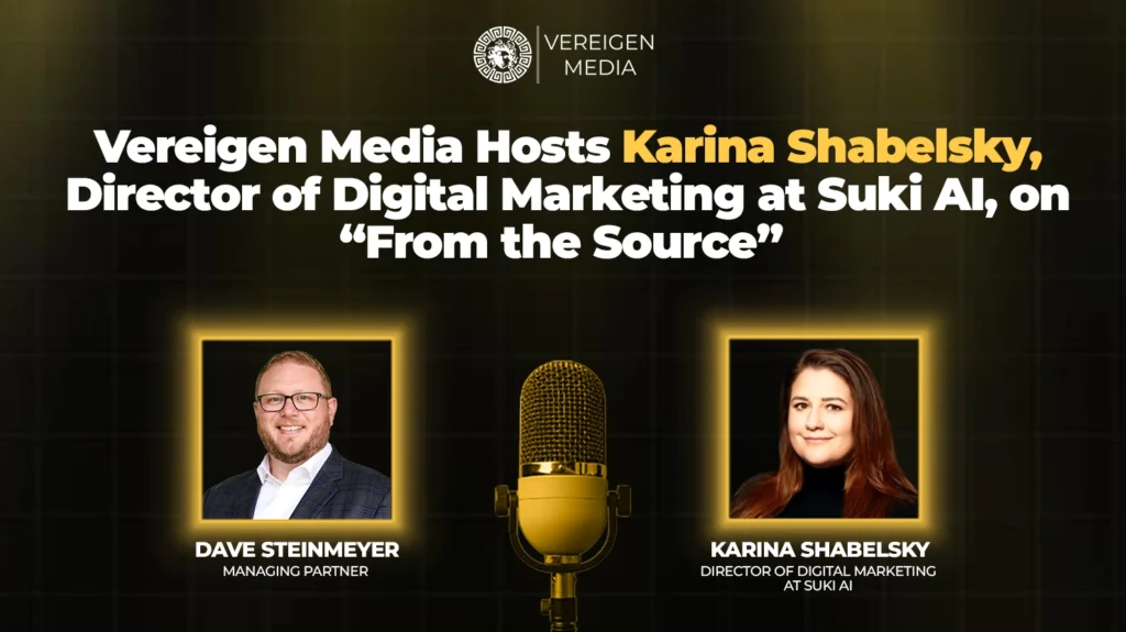 Vereigen Media Hosts Karina Shabelsky, Director of Digital Marketing at Suki AI, on “From the Source”