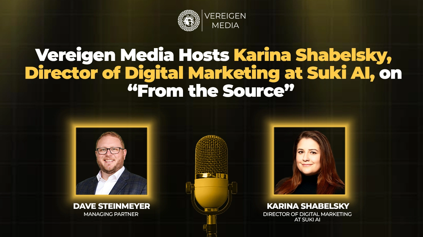 Vereigen Media Hosts Karina Shabelsky, Director of Digital Marketing at Suki AI, on “From the Source”